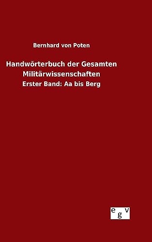 9783734007392: Handwrterbuch der Gesamten Militrwissenschaften: Erster Band: Aa bis Berg