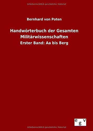 9783734007392: Handwrterbuch der Gesamten Militrwissenschaften: Erster Band: Aa bis Berg