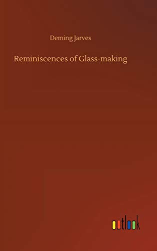 Stock image for Reminiscences of Glass-making for sale by Lucky's Textbooks
