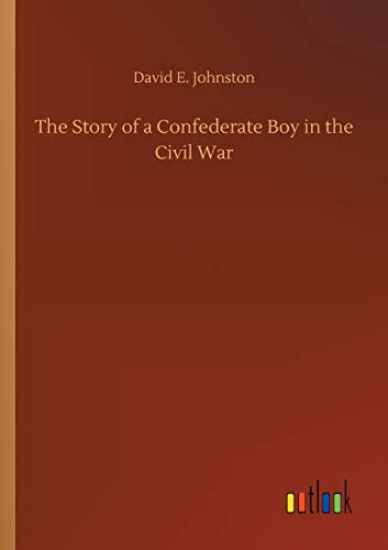 Stock image for The Story of a Confederate Boy in the Civil War for sale by Lucky's Textbooks