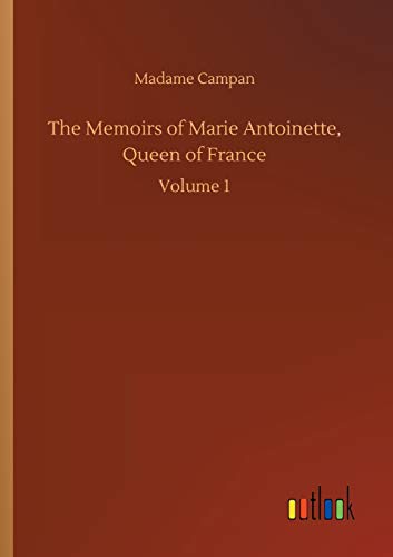 Stock image for The Memoirs of Marie Antoinette, Queen of France for sale by Lucky's Textbooks