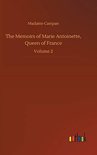 Stock image for The Memoirs of Marie Antoinette, Queen of France for sale by PBShop.store US