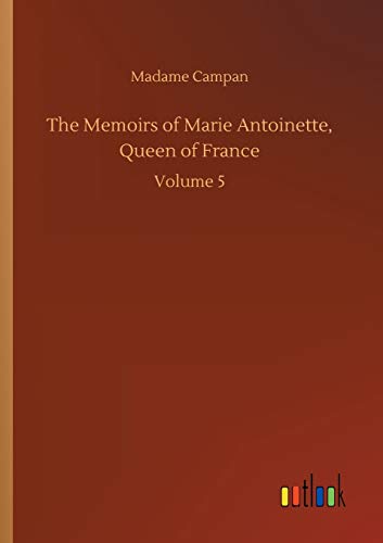 Stock image for The Memoirs of Marie Antoinette, Queen of France for sale by Lucky's Textbooks