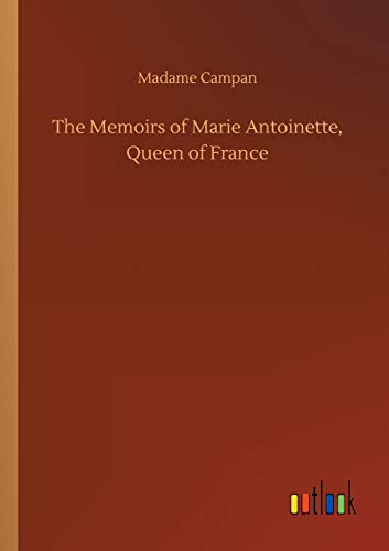 Stock image for The Memoirs of Marie Antoinette, Queen of France for sale by Lucky's Textbooks