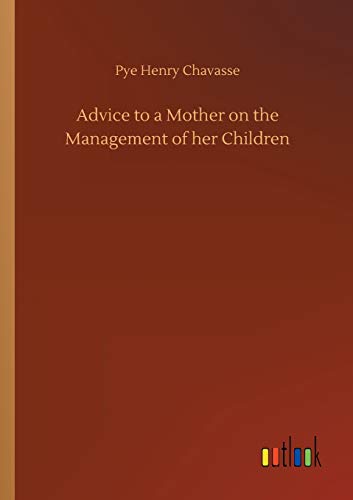 Stock image for Advice to a Mother on the Management of her Children for sale by Lucky's Textbooks