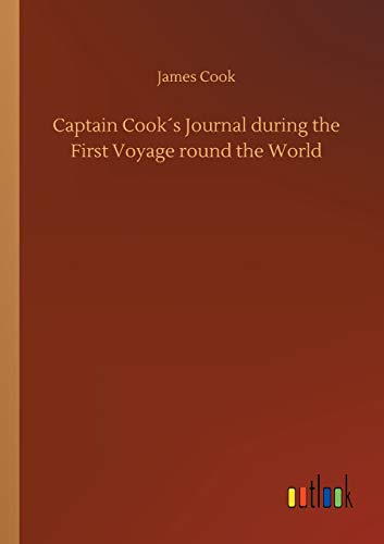 Stock image for Captain Cook s Journal during the First Voyage round the World for sale by Chiron Media