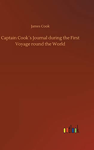9783734021657: Captain Cooks Journal during the First Voyage round the World