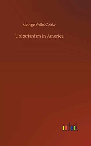 Imagen de archivo de Unitarianism in America a la venta por Ria Christie Collections