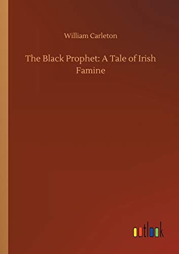 Stock image for The Black Prophet: A Tale of Irish Famine for sale by Lucky's Textbooks