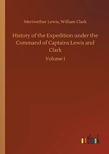 Stock image for History of the Expedition under the Command of Captains Lewis and Clark for sale by Lucky's Textbooks