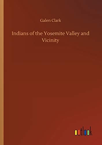 Beispielbild fr Indians of the Yosemite Valley and Vicinity zum Verkauf von Lucky's Textbooks