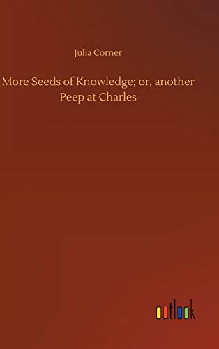 9783734026355: More Seeds of Knowledge; or, another Peep at Charles