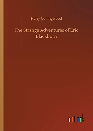 Imagen de archivo de The Strange Adventures of Eric Blackburn a la venta por Lucky's Textbooks