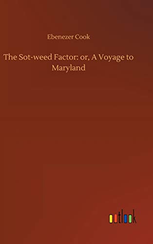 Stock image for The Sot-Weed Factor: Or, a Voyage to Maryland for sale by Lucky's Textbooks