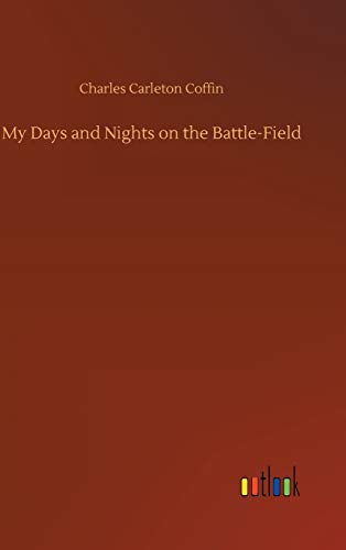 Stock image for My Days and Nights on the Battle-Field for sale by Ria Christie Collections