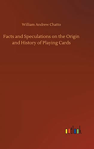 Imagen de archivo de Facts and Speculations on the Origin and History of Playing Cards a la venta por Ria Christie Collections