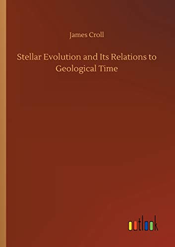 Imagen de archivo de Stellar Evolution and Its Relations to Geological Time a la venta por Lucky's Textbooks