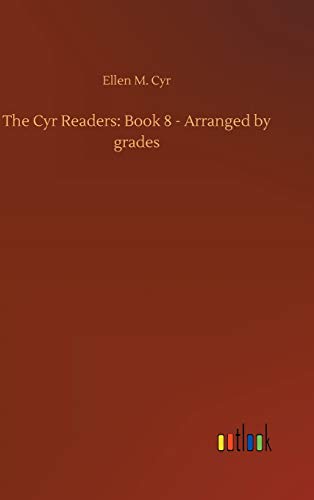 Stock image for The Cyr Readers: Book 8 - Arranged by grades for sale by Ria Christie Collections