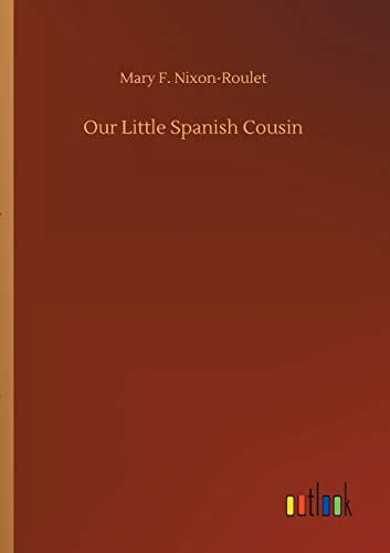 Imagen de archivo de Our Little Spanish Cousin a la venta por Lucky's Textbooks