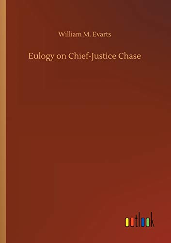 Imagen de archivo de Eulogy on Chief-Justice Chase a la venta por Lucky's Textbooks