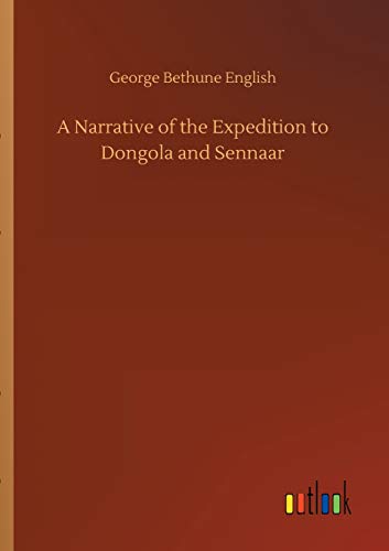 Stock image for A Narrative of the Expedition to Dongola and Sennaar for sale by Lucky's Textbooks