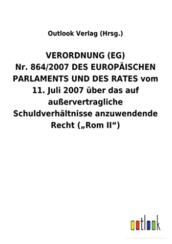 Beispielbild fr VERORDNUNG (EG) Nr. 864/2007 DES EUROPISCHEN PARLAMENTS UND DES RATES vom 11. Juli 2007 ber das auf auervertragliche Schuldverhltnisse anzuwendende Recht (?Rom II") zum Verkauf von Blackwell's