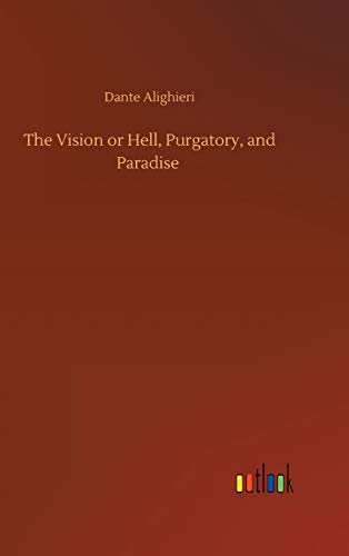 9783734058998: The Vision or Hell, Purgatory, and Paradise