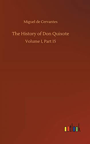 9783734062896: The History of Don Quixote: Volume I, Part 15