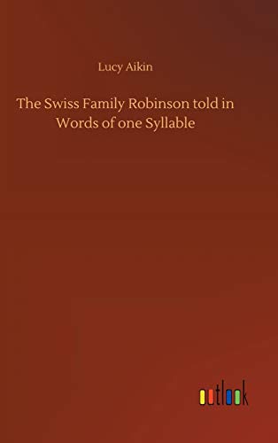 9783734066030: The Swiss Family Robinson told in Words of one Syllable