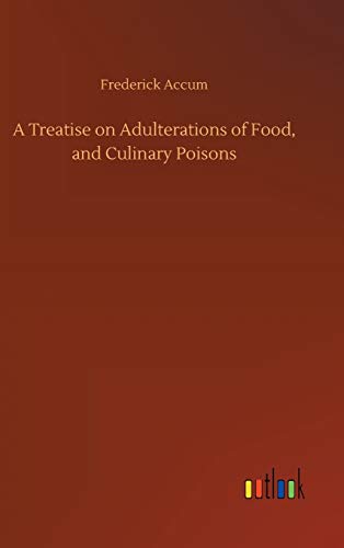9783734069659: A Treatise on Adulterations of Food, and Culinary Poisons