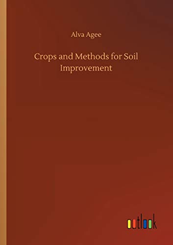 Stock image for Crops and Methods for Soil Improvement for sale by PBShop.store US