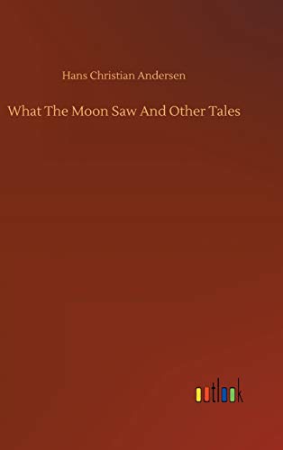 Stock image for What The Moon Saw And Other Tales for sale by Ria Christie Collections