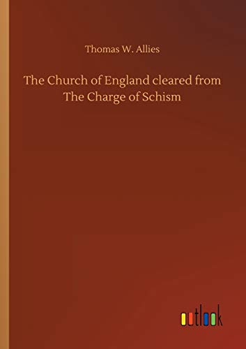 9783734076169: The Church of England cleared from The Charge of Schism