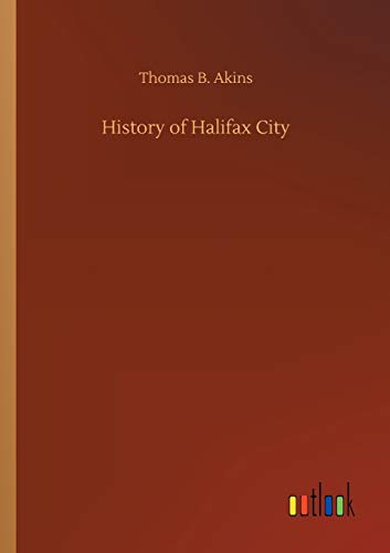 Stock image for History of Halifax City for sale by Lucky's Textbooks