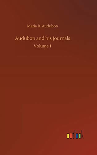 9783734077814: Audubon and his Journals: Volume 1