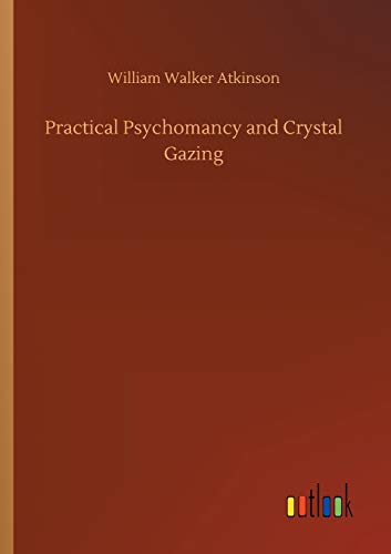 Stock image for Practical Psychomancy and Crystal Gazing for sale by PBShop.store US