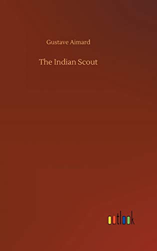 Beispielbild fr The Indian Scout zum Verkauf von Reuseabook