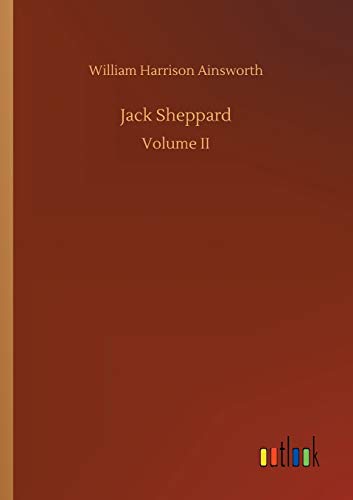 Stock image for Jack Sheppard: Volume II for sale by WorldofBooks