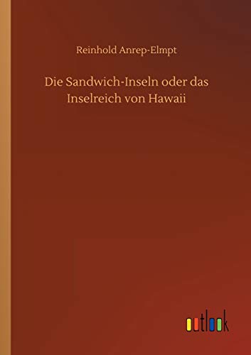 Stock image for Die Sandwich-Inseln oder das Inselreich von Hawaii for sale by Blackwell's