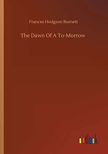 Stock image for The Dawn Of A To-Morrow for sale by Chiron Media