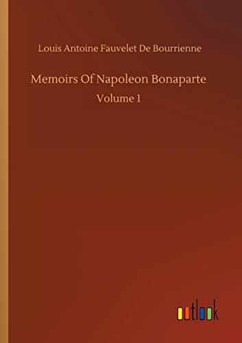 Imagen de archivo de Memoirs Of Napoleon Bonaparte Volume 1 a la venta por PBShop.store US