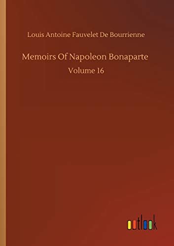 9783734086304: Memoirs Of Napoleon Bonaparte: Volume 16