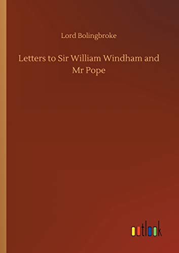 Beispielbild fr Letters to Sir William Windham and Mr Pope zum Verkauf von PBShop.store US