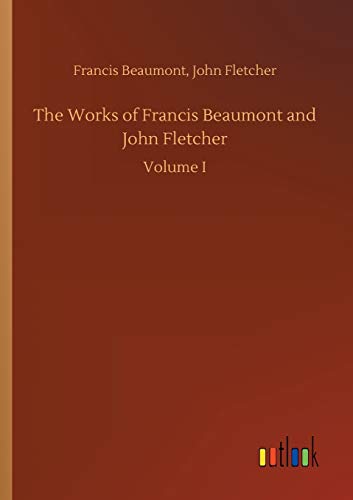 Stock image for The Works of Francis Beaumont and John Fletcher Volume I for sale by PBShop.store US