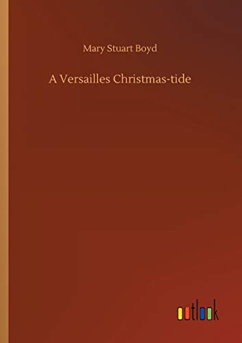 Beispielbild fr A Versailles Christmastide zum Verkauf von PBShop.store US