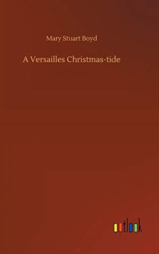 Beispielbild fr A Versailles Christmas-tide zum Verkauf von Big River Books