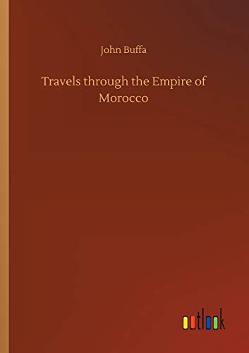 Imagen de archivo de Travels through the Empire of Morocco a la venta por PBShop.store US