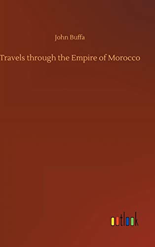 Beispielbild fr Travels through the Empire of Morocco zum Verkauf von Lucky's Textbooks