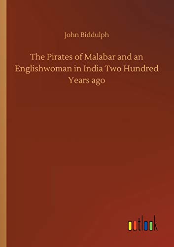 Stock image for The Pirates of Malabar and an Englishwoman in India Two Hundred Years ago for sale by Lucky's Textbooks