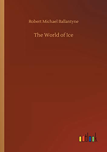 Beispielbild fr The World of Ice zum Verkauf von WorldofBooks